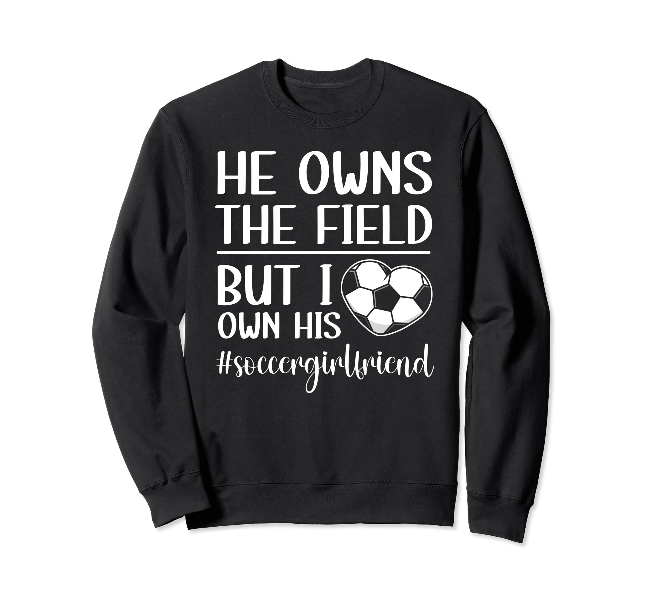 I Own His Heart Soccer Girlfriend Sweatshirt - Aesthetic Graphic Men Women - T-Shirt, Sweatshirt, Hoodie