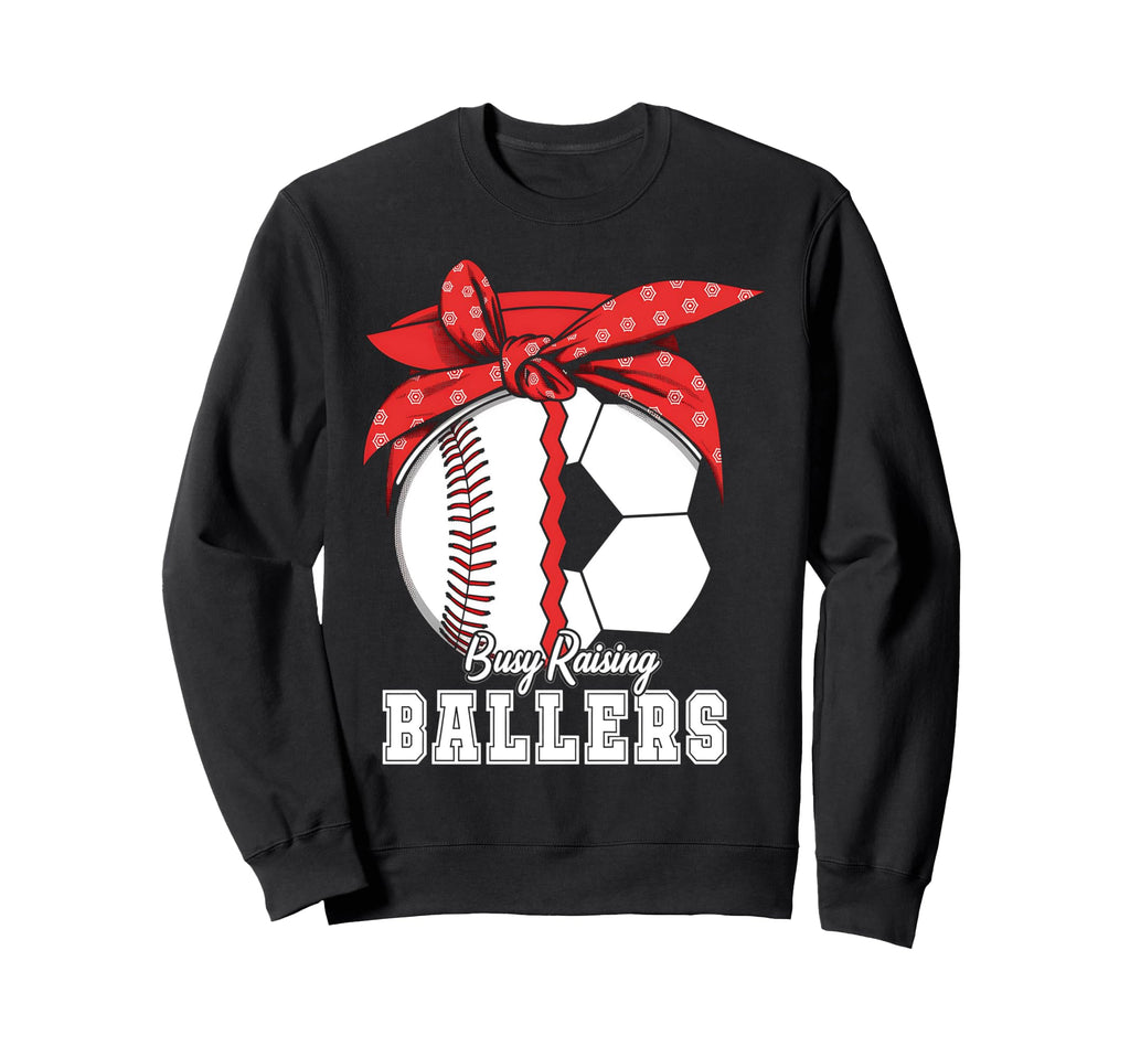 Baseball Soccer Busy Raising Ballers Sweatshirt - Aesthetic Graphic Unisex - T-Shirt, Sweatshirt, Hoodie