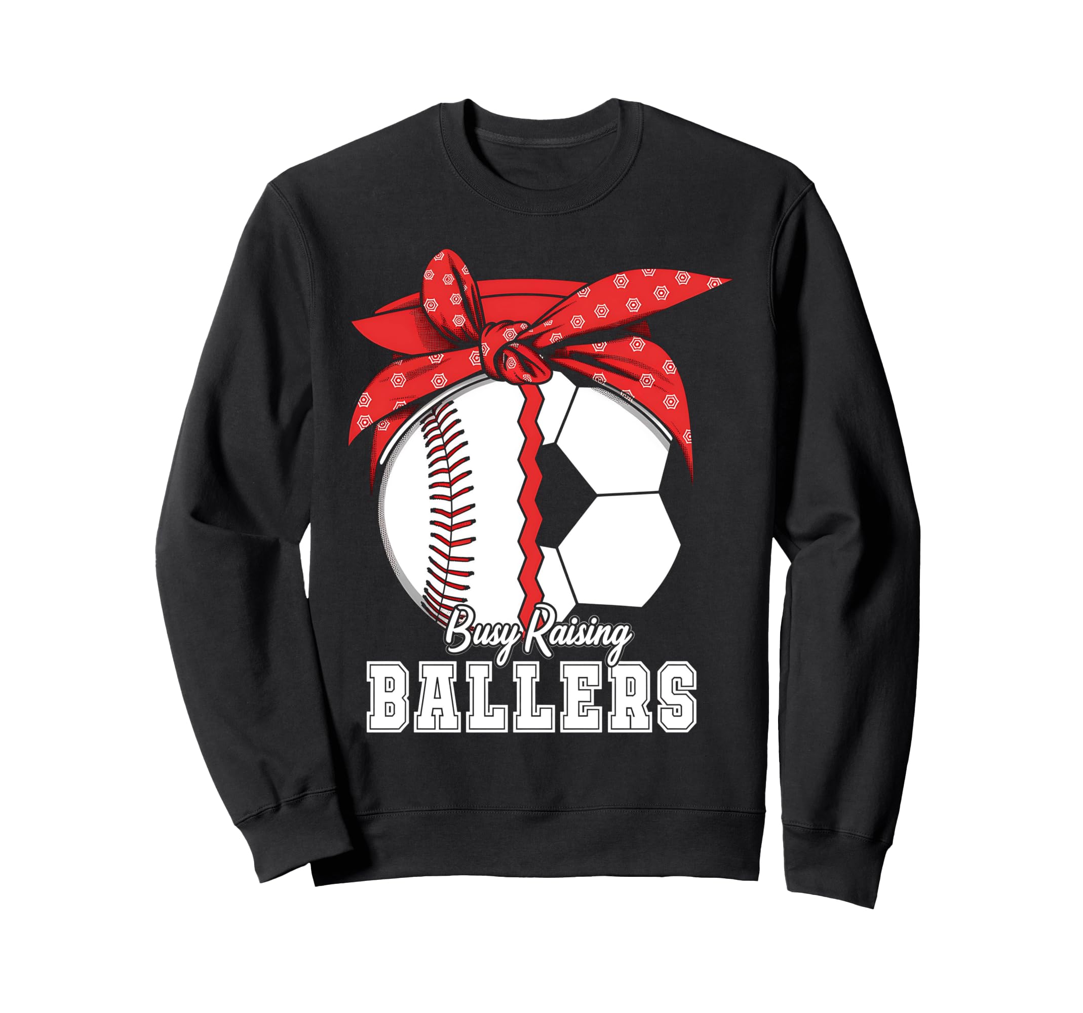 Baseball Soccer Busy Raising Ballers Sweatshirt - Aesthetic Graphic Unisex - T-Shirt, Sweatshirt, Hoodie