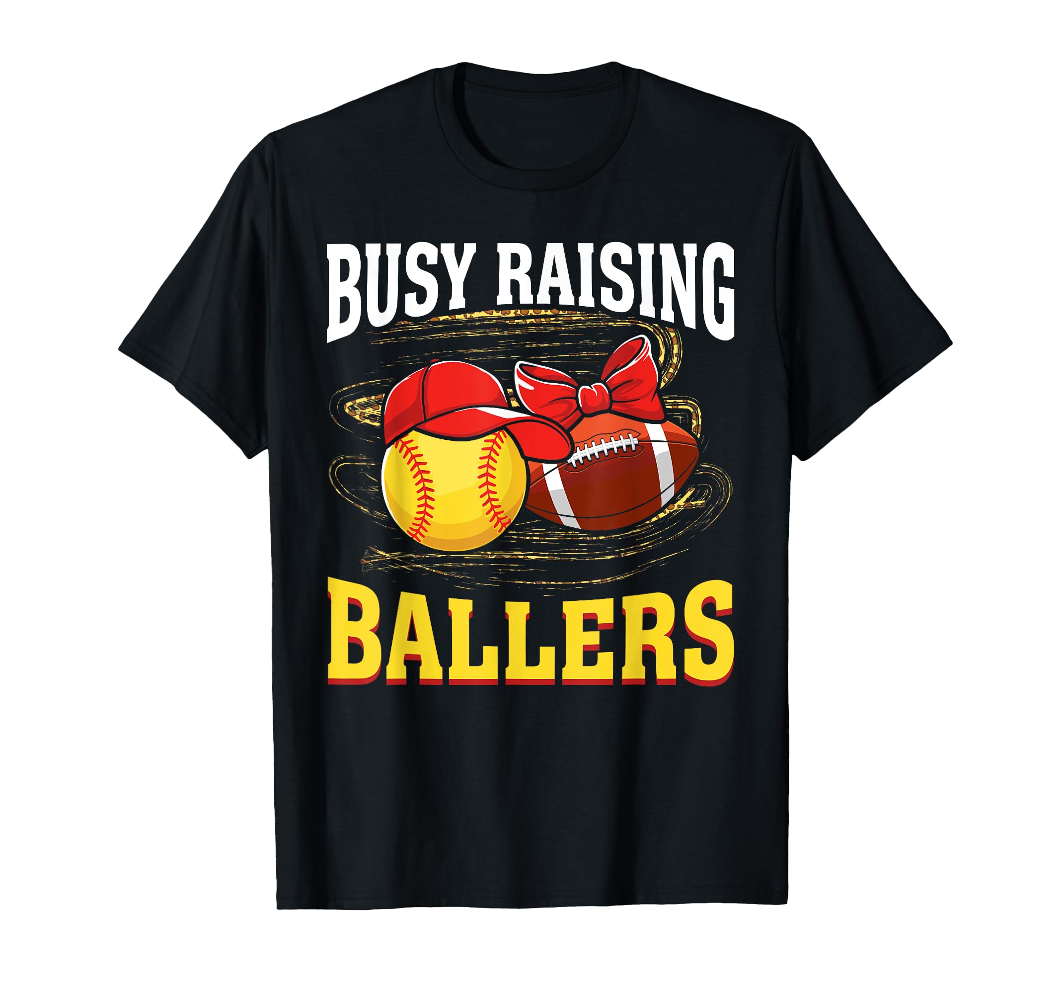 Busy Raising Ballers Softball Football T-Shirt - Graphic Print Men Women - T-Shirt, Sweatshirt, Hoodie