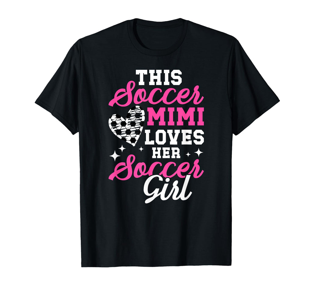Soccer Mimi Loves Her Soccer Soccer T-Shirt - Novelty Apparel Men Women - T-Shirt, Sweatshirt, Hoodie