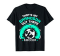 Thats My Grandson Out There Soccer Hobby T-Shirt - Trendy Graphic Unisex - T-Shirt, Sweatshirt, Hoodie