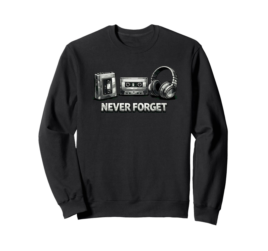 Never Forget Cassette Tape Sweatshirt - Fun Novelty Design for Adults - T-Shirt, Sweatshirt, Hoodie