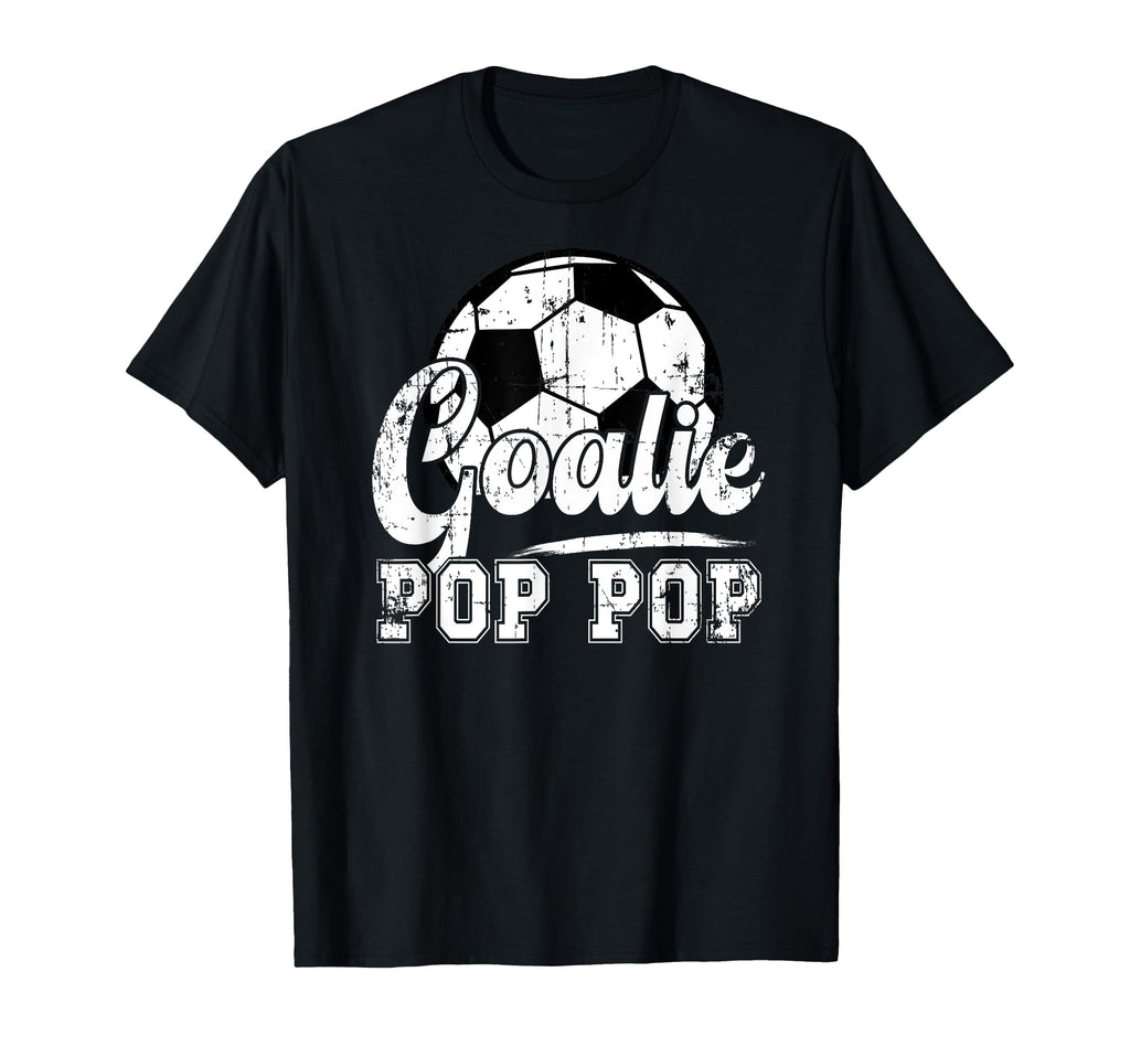 Soccer Goalie Pop Pop Soccer T-Shirt - Casual Everyday Wear Men Women - T-Shirt, Sweatshirt, Hoodie