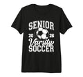 Soccer Senior Class 2026 High School T-Shirt - Streetwear Style Unisex - T-Shirt, Sweatshirt, Hoodie