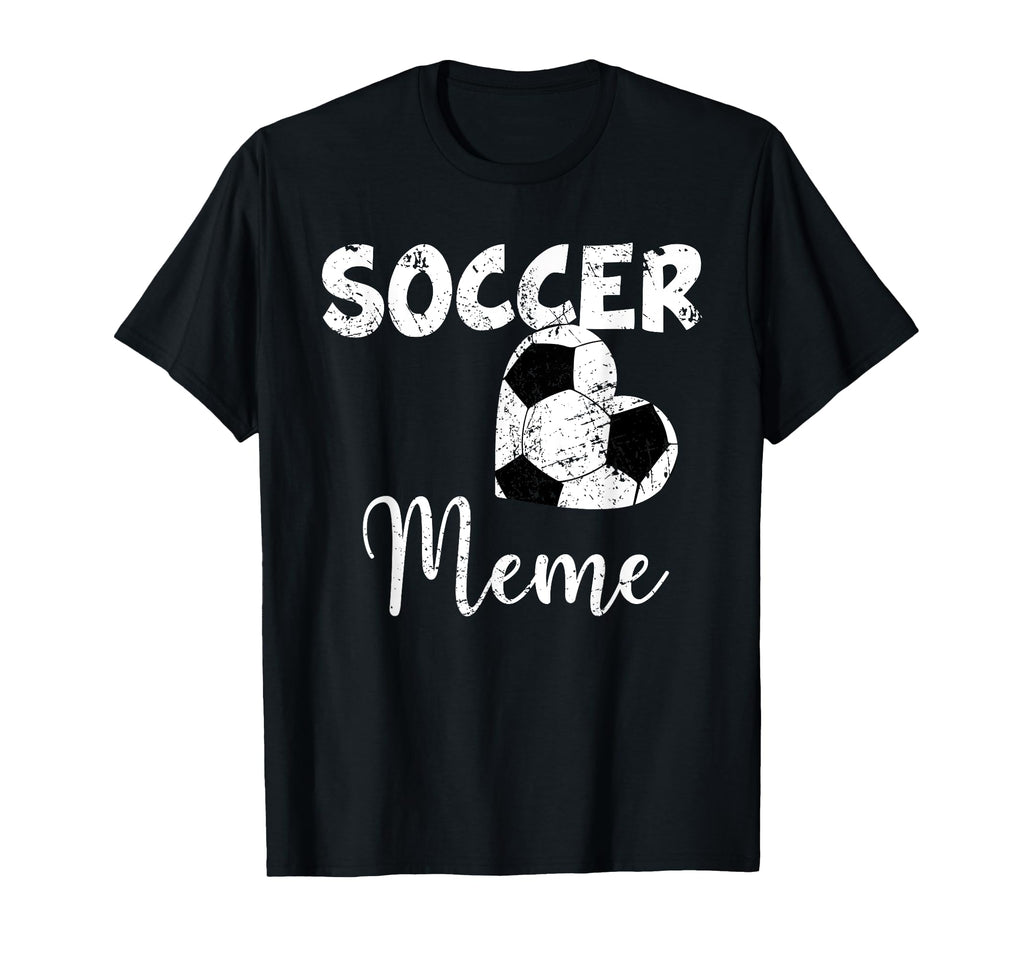 Soccer Heart Soccer Meme T-Shirt - Casual Everyday Wear Unisex - T-Shirt, Sweatshirt, Hoodie