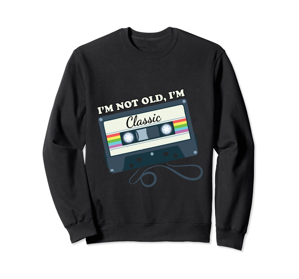Im Not Old Im Cassette Tape 70S Sweatshirt - Trendy Graphic Men Women - T-Shirt, Sweatshirt, Hoodie