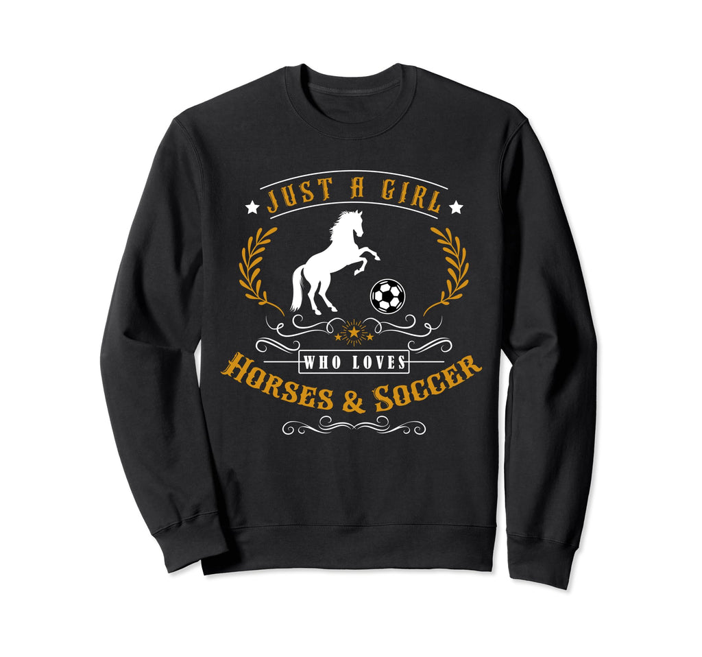 Just Who Loves Horses Soccer Sweatshirt - Fun Novelty Design for Adults - T-Shirt, Sweatshirt, Hoodie