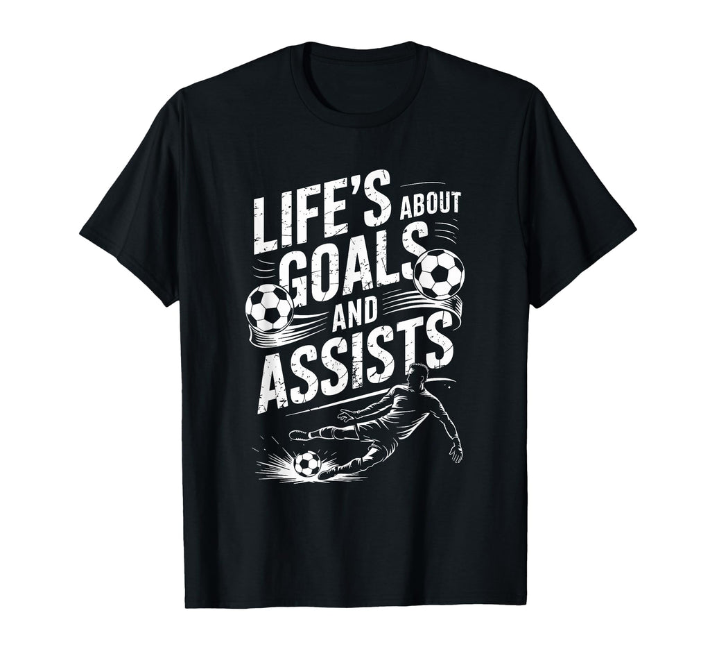 Soccer Player And Goal Keeper Life About T-Shirt - Novelty Apparel Unisex - T-Shirt, Sweatshirt, Hoodie