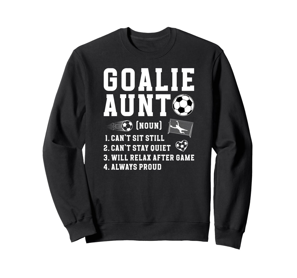 Soccer Goalie Aunt Definition Soccer Sweatshirt - Graphic Print for Adults - T-Shirt, Sweatshirt, Hoodie