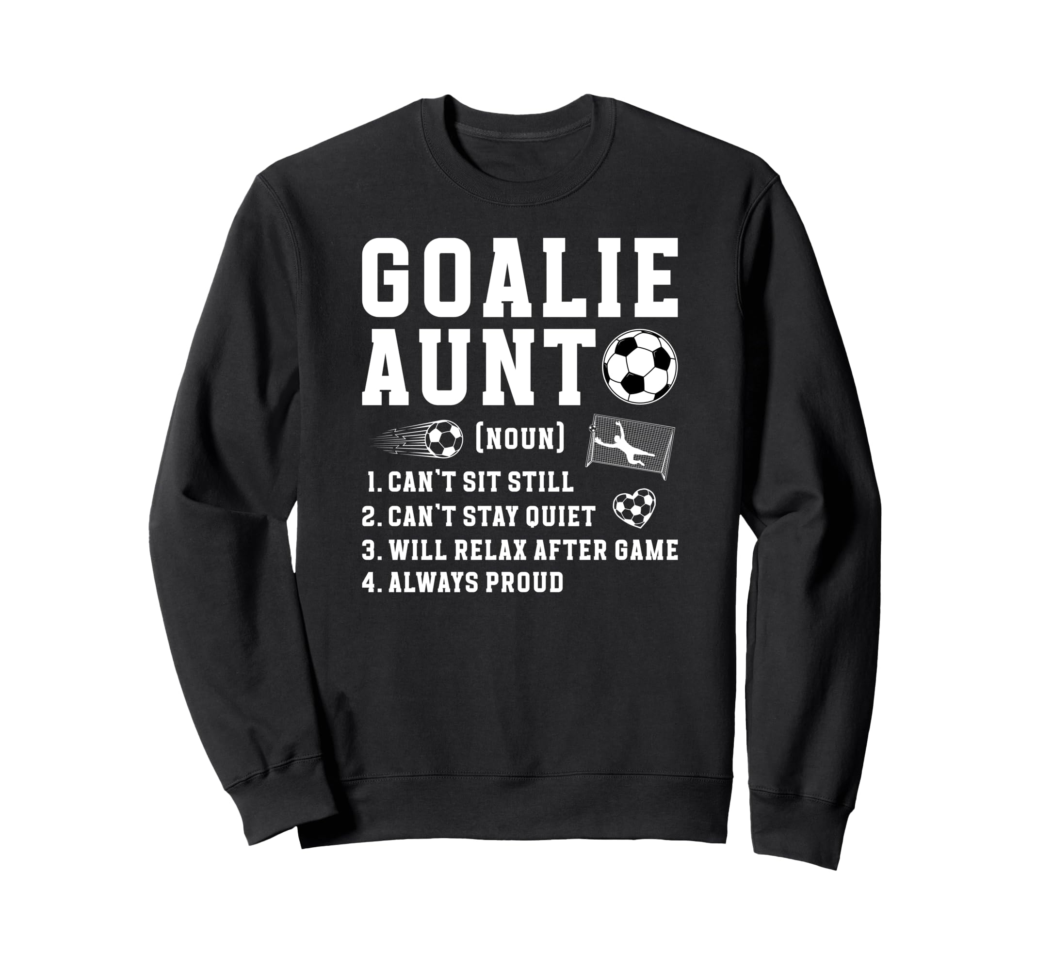 Soccer Goalie Aunt Definition Soccer Sweatshirt - Graphic Print for Adults - T-Shirt, Sweatshirt, Hoodie