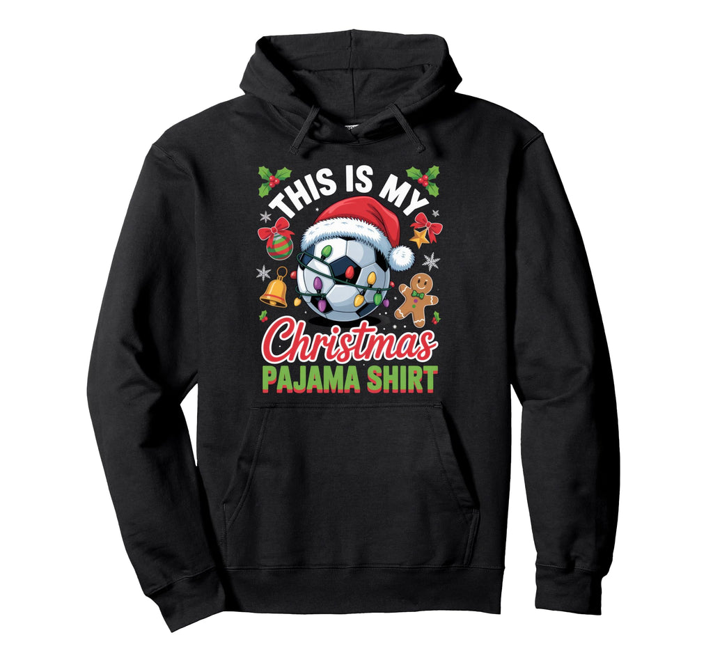 This Is My Pajama Soccer Lover Hoodie - Custom Art Print for Adults - T-Shirt, Sweatshirt, Hoodie