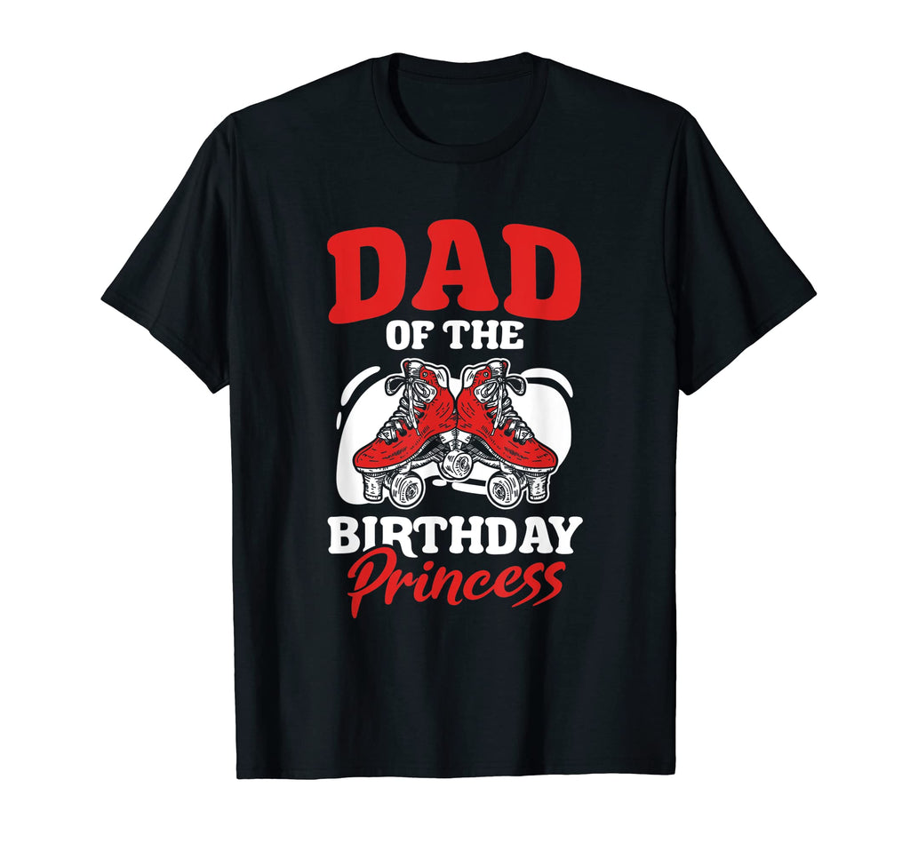 Mens Dad Birthday Princess Roller T-Shirt - Fun Novelty Design Men Women - T-Shirt, Sweatshirt, Hoodie