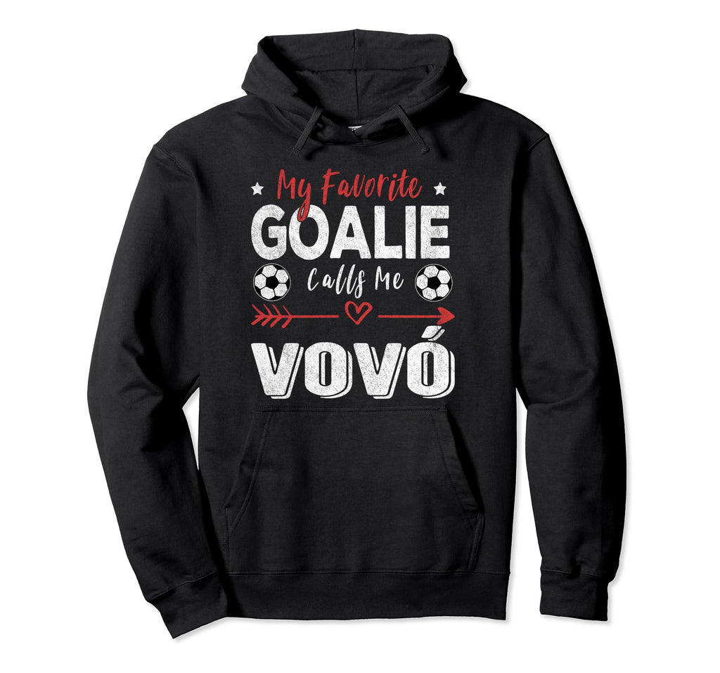My Favorite Goalie Calls Me Vov Hoodie - Streetwear Style for Adults - T-Shirt, Sweatshirt, Hoodie