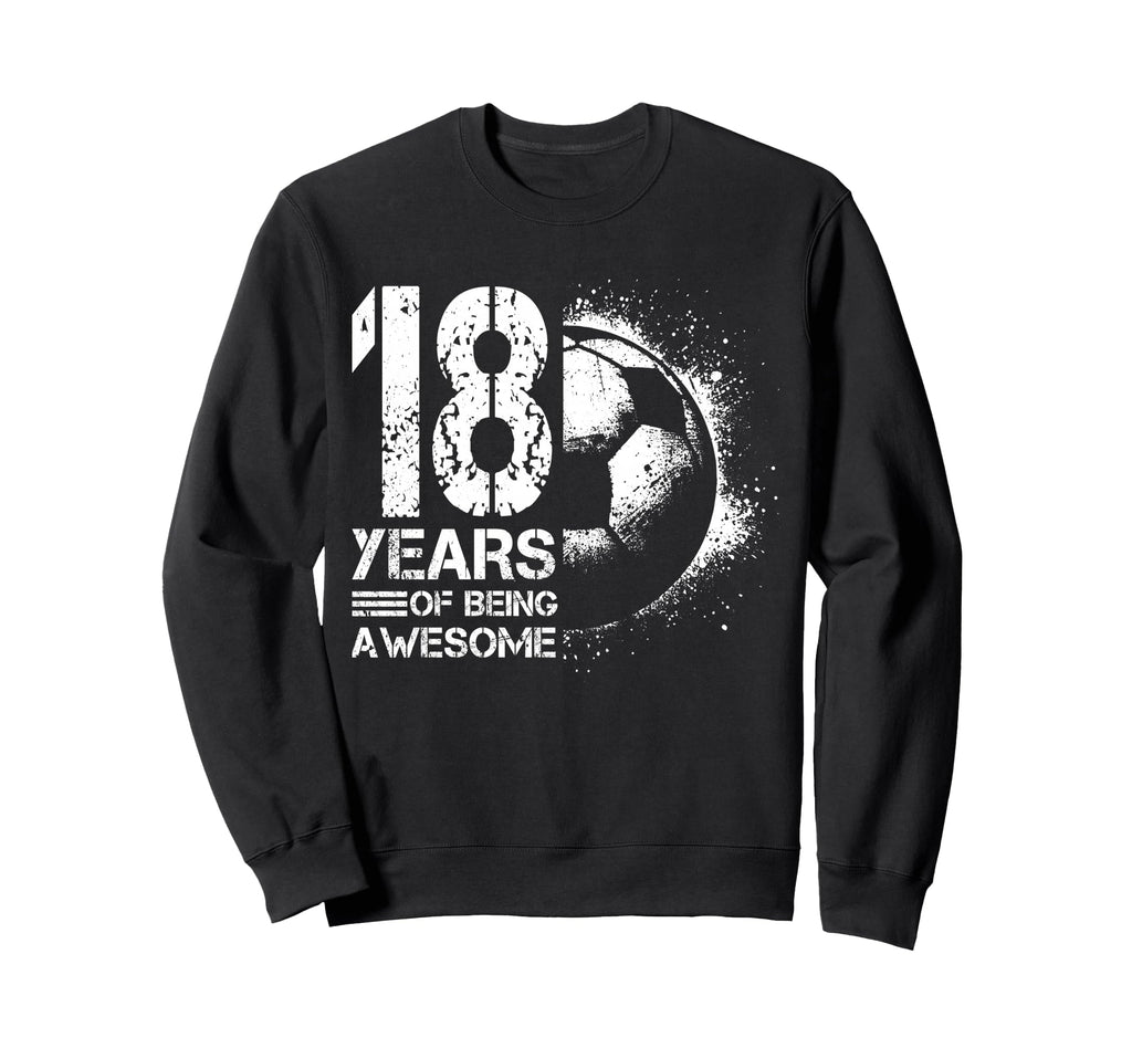 18Th Birthday Soccer Player Sweatshirt - Aesthetic Graphic for Adults - T-Shirt, Sweatshirt, Hoodie