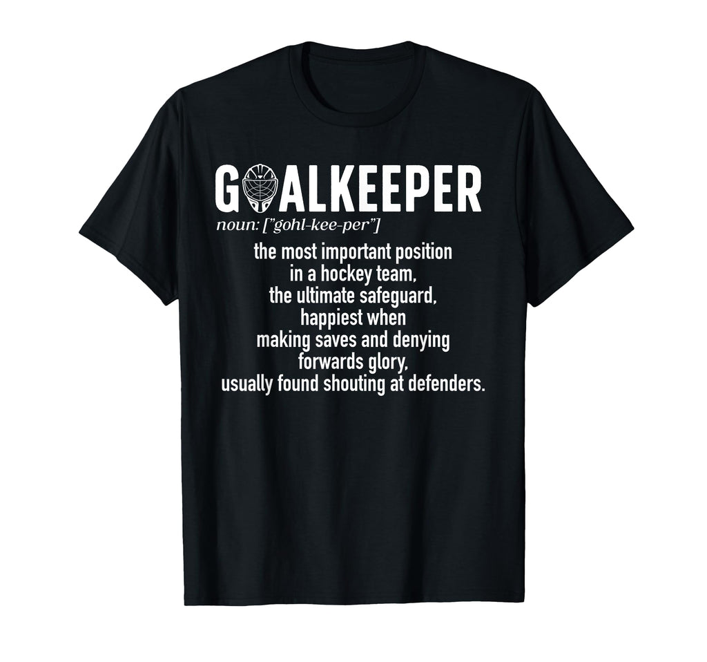 Ice Hockey Goalkeeper Definition Ice Hockey T-Shirt - Graphic Print Unisex - T-Shirt, Sweatshirt, Hoodie
