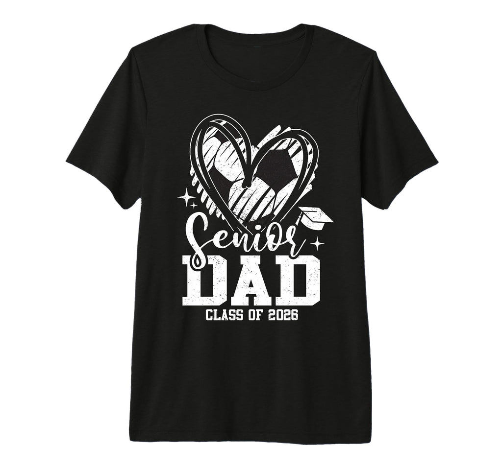 Senior Dad Class 2026 Soccer Graduation T-Shirt - Graphic Print Men Women - T-Shirt, Sweatshirt, Hoodie