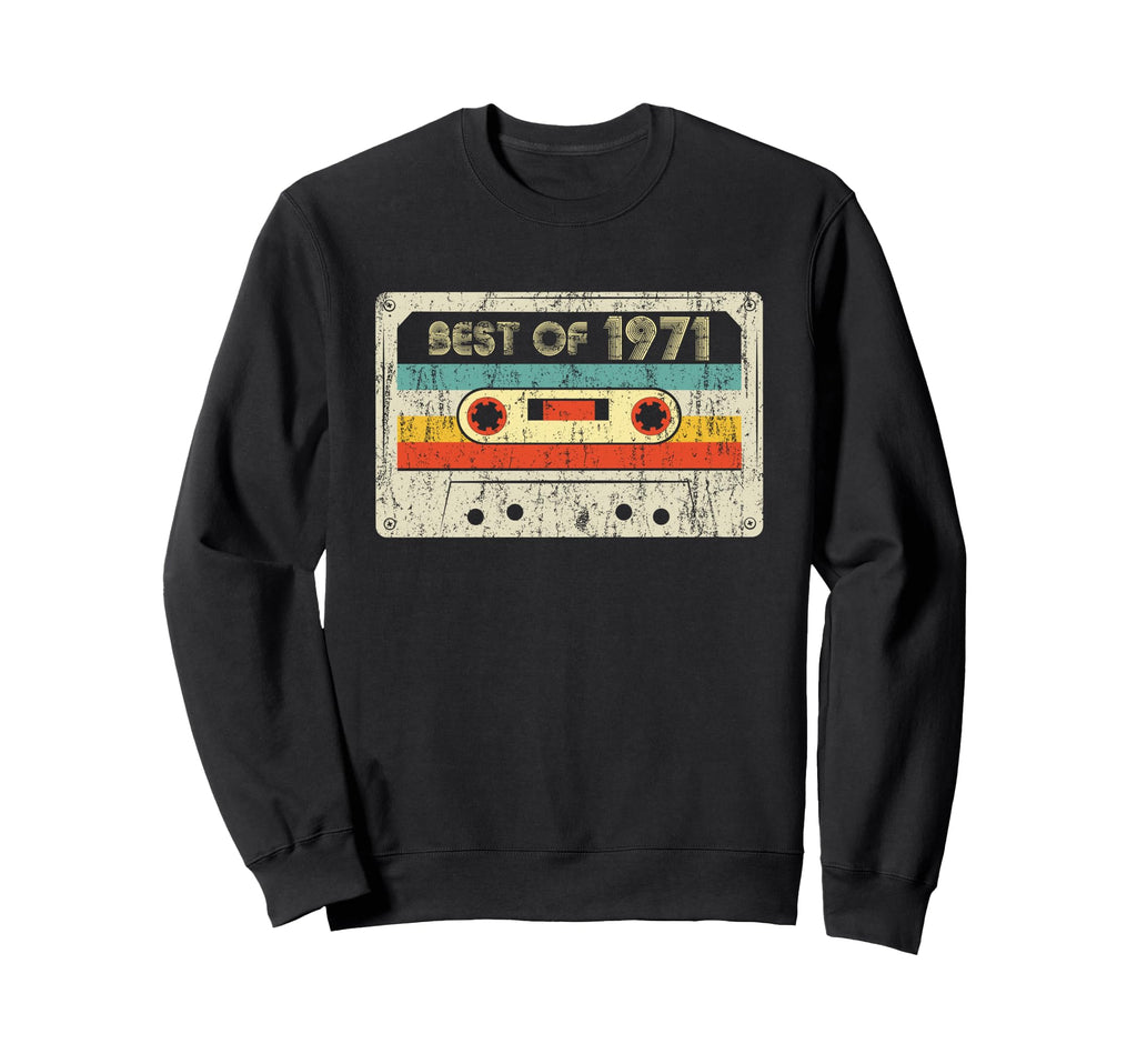 Best 1971 Birthday Yrs 1971 Sweatshirt - Streetwear Style for Adults - T-Shirt, Sweatshirt, Hoodie