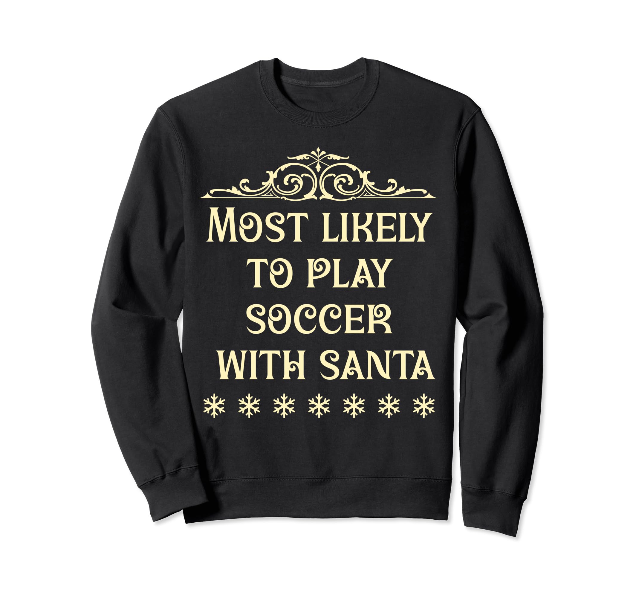 Most Likely To Play Soccer Matching Sweatshirt - Graphic Print Unisex - T-Shirt, Sweatshirt, Hoodie