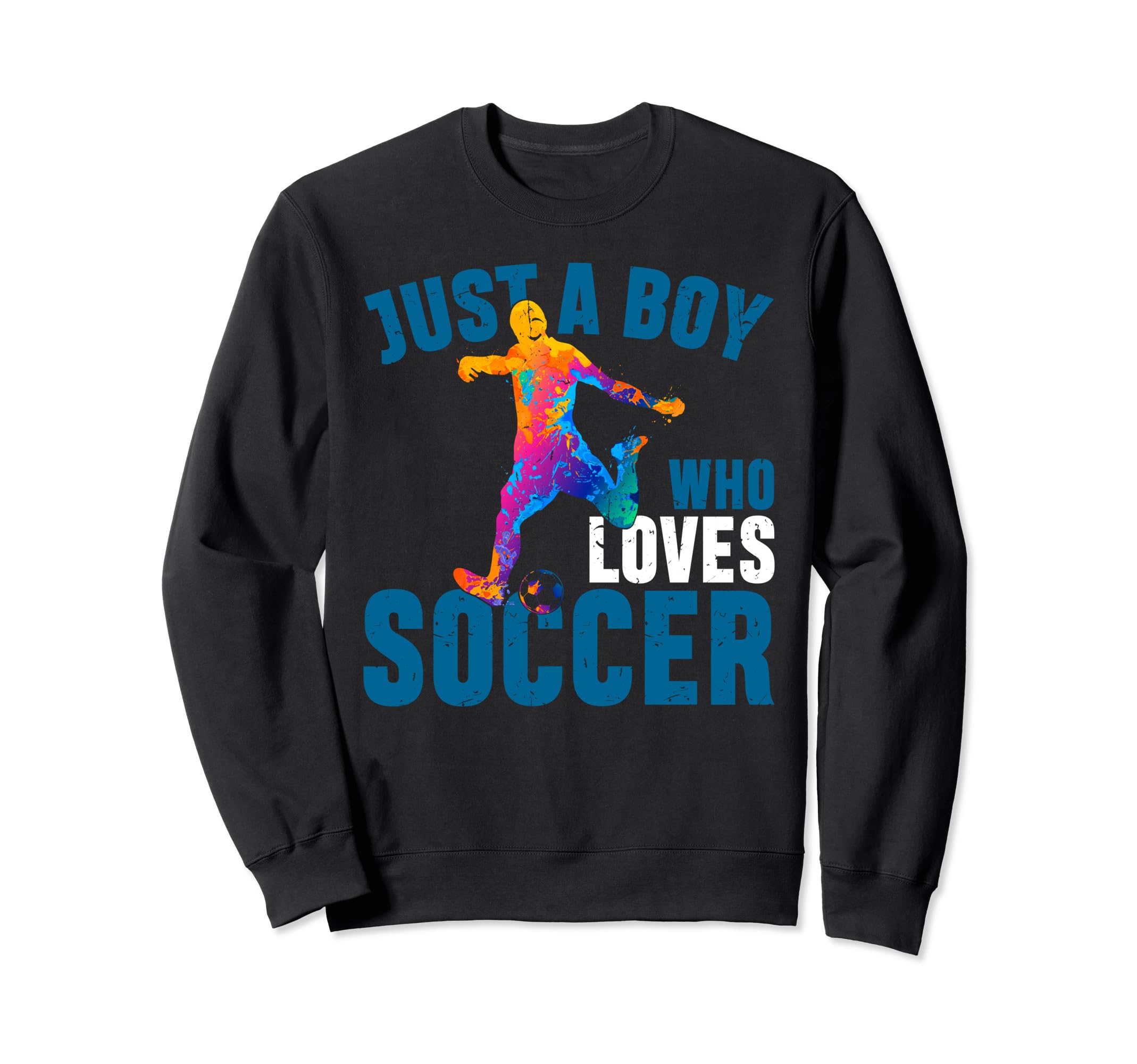Just Who Loves Soccer Funny Sweatshirt - Novelty Apparel for Adults - T-Shirt, Sweatshirt, Hoodie