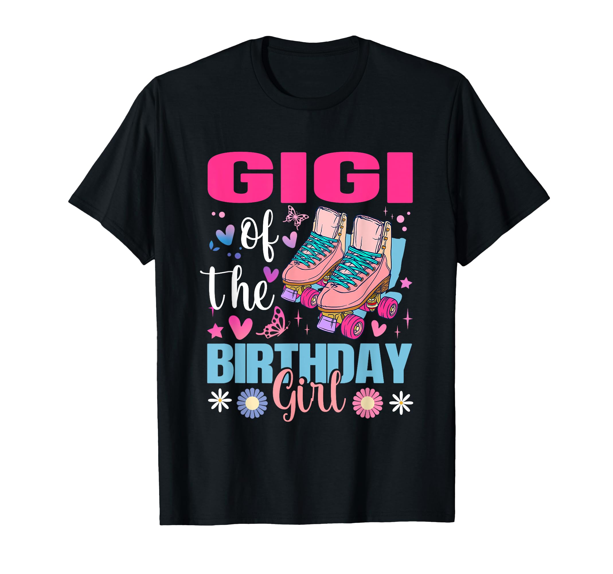 Gigi Birthday Rolling Skate Bday T-Shirt - Casual Everyday Wear Unisex - T-Shirt, Sweatshirt, Hoodie