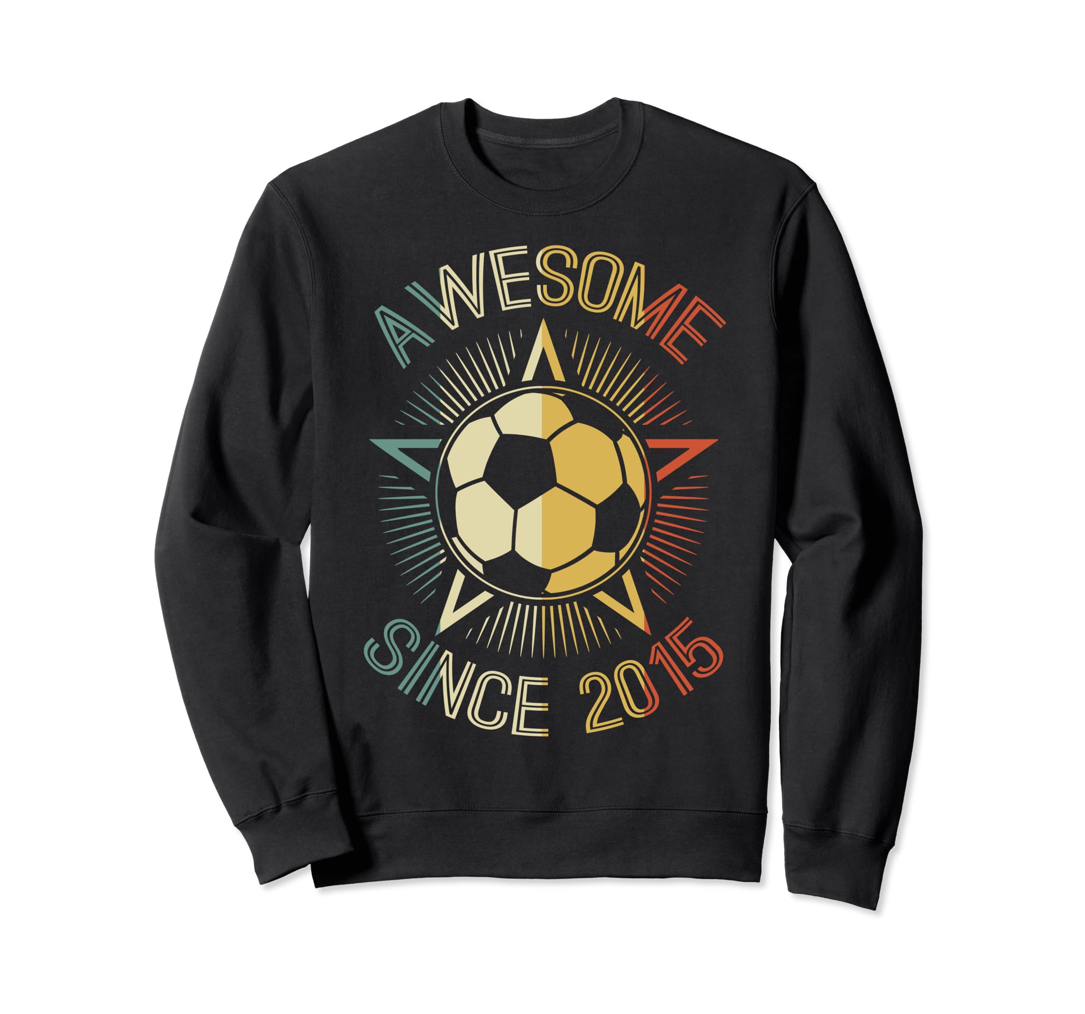 Awesome Since 2015 Soccer Sweatshirt - Aesthetic Graphic Men Women - T-Shirt, Sweatshirt, Hoodie