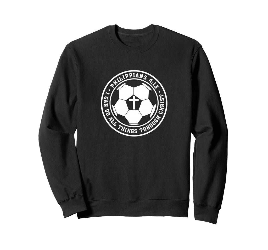 Philippians 4 13 Christian Soccer Sweatshirt - Unique Graphic for Adults - T-Shirt, Sweatshirt, Hoodie