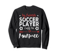 My Favorite Soccer Player Calls Me Sweatshirt - Minimalist Print Unisex - T-Shirt, Sweatshirt, Hoodie