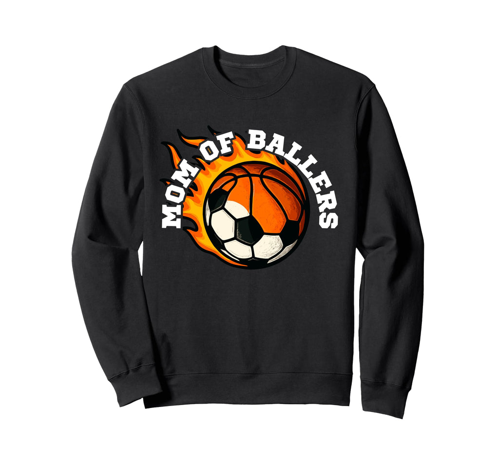 Mom Ballers Funny Basketball And Soccer Sweatshirt - Trendy Graphic Unisex - T-Shirt, Sweatshirt, Hoodie