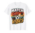 Football Collection Soccer Match Day Vibes T-Shirt - Trendy Graphic Unisex - T-Shirt, Sweatshirt, Hoodie