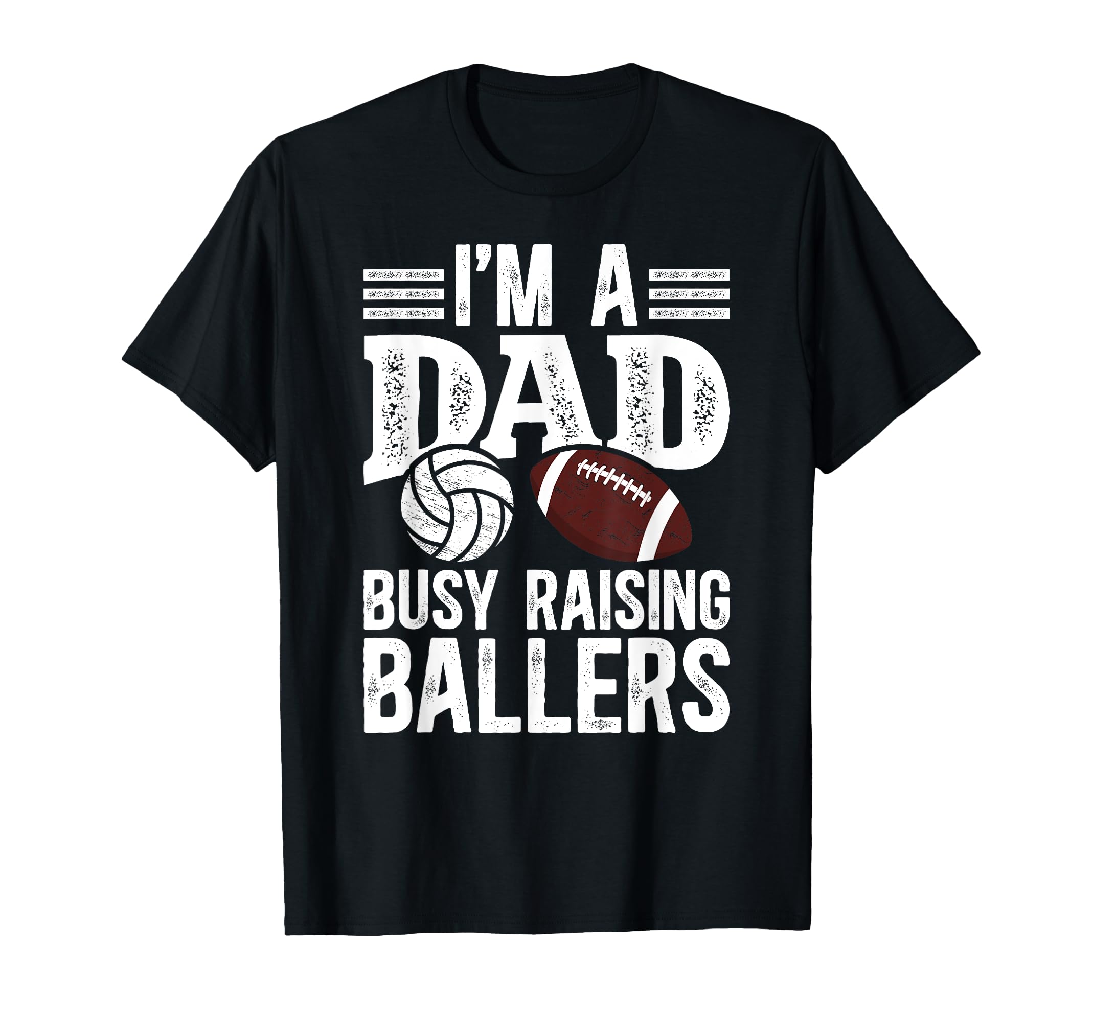 Im Dad Busy Raising Ballers Football T-Shirt - Streetwear Style for Adults - T-Shirt, Sweatshirt, Hoodie