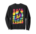 80S Made 90S Hip Hop Raised Tie Sweatshirt - Custom Art Print Men Women - T-Shirt, Sweatshirt, Hoodie