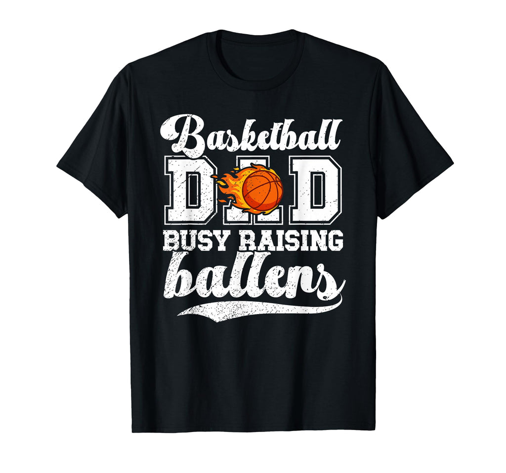 Basketball Dad Busy Raising Ballers T-Shirt - Streetwear Style Men Women - T-Shirt, Sweatshirt, Hoodie