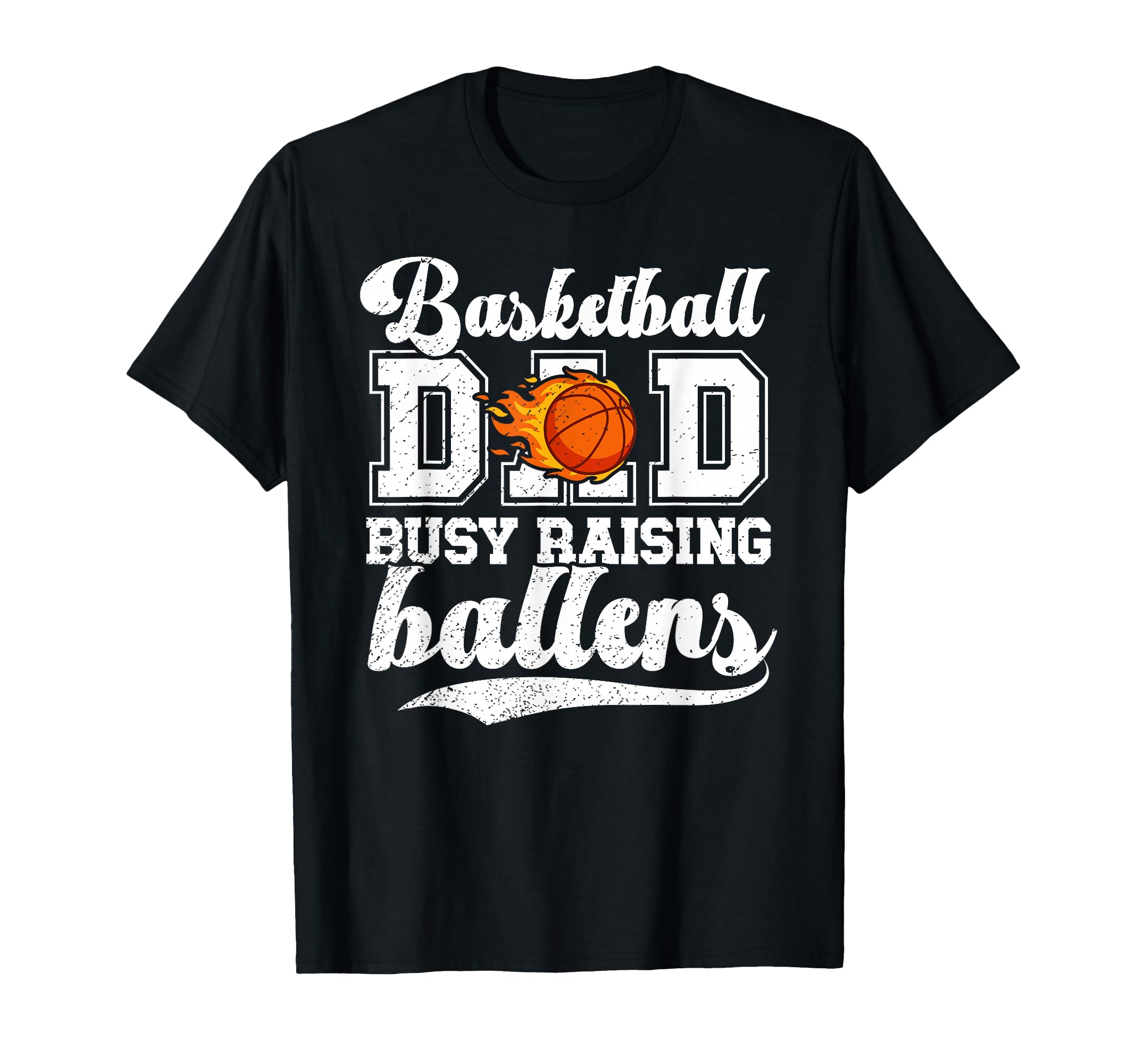 Basketball Dad Busy Raising Ballers T-Shirt - Streetwear Style Men Women - T-Shirt, Sweatshirt, Hoodie