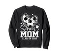 Senior Mom Class 2026 Soccer Sweatshirt - Unique Graphic Men Women - T-Shirt, Sweatshirt, Hoodie