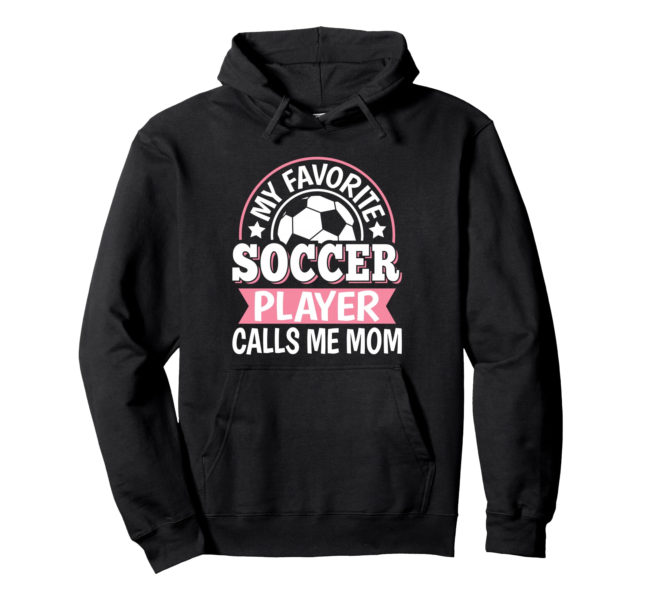 My Favorite Soccer Player Calls Me Mom Hoodie - Unique Graphic Men Women - T-Shirt, Sweatshirt, Hoodie
