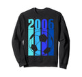 2006 Soccer Sweatshirt - Custom Art Print Men Women - T-Shirt, Sweatshirt, Hoodie