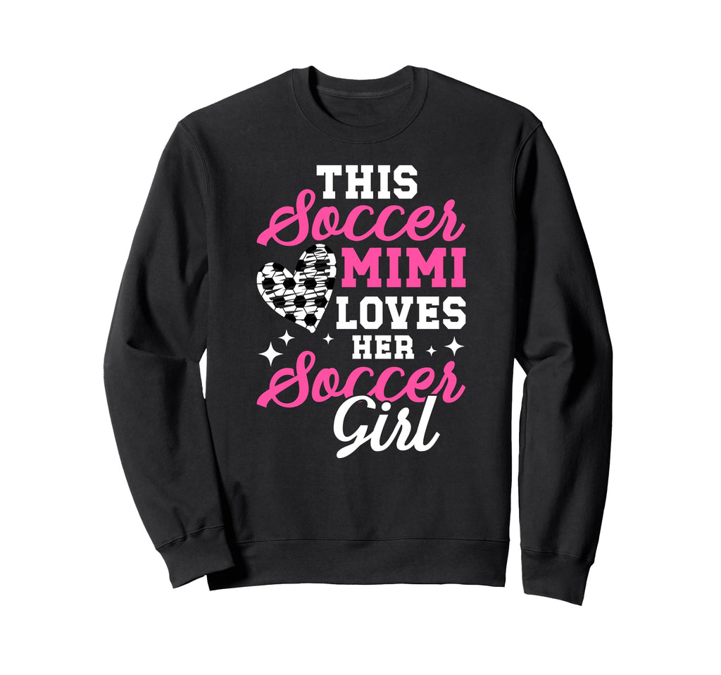 Soccer Mimi Loves Her Soccer Sweatshirt - Custom Art Print Men Women - T-Shirt, Sweatshirt, Hoodie
