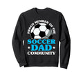 Soccer Dad Fathers Day Sweatshirt - Fun Novelty Design Unisex - T-Shirt, Sweatshirt, Hoodie