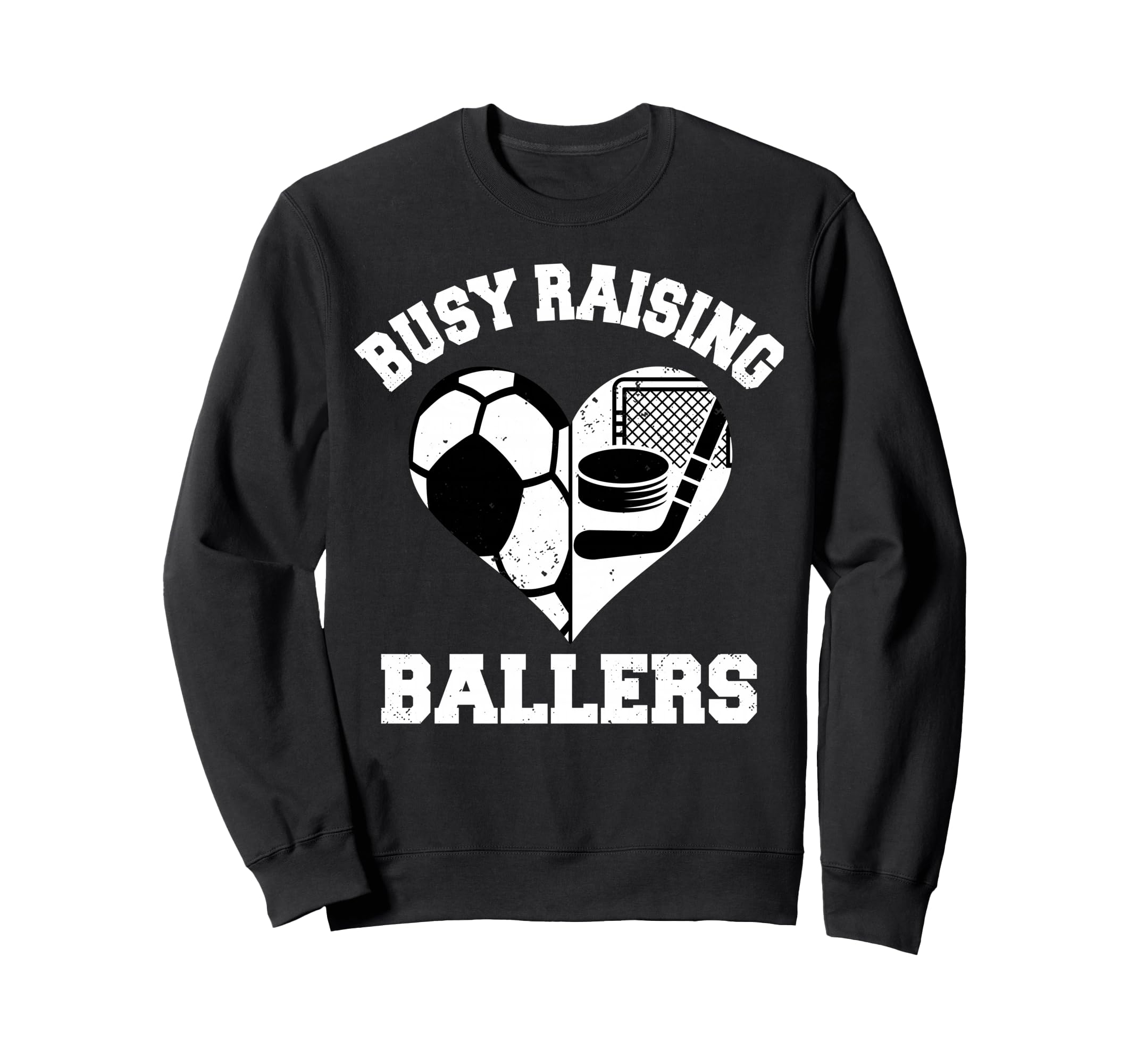Busy Raising Ballers Soccer Hockey Sweatshirt - Trendy Graphic Men Women - T-Shirt, Sweatshirt, Hoodie