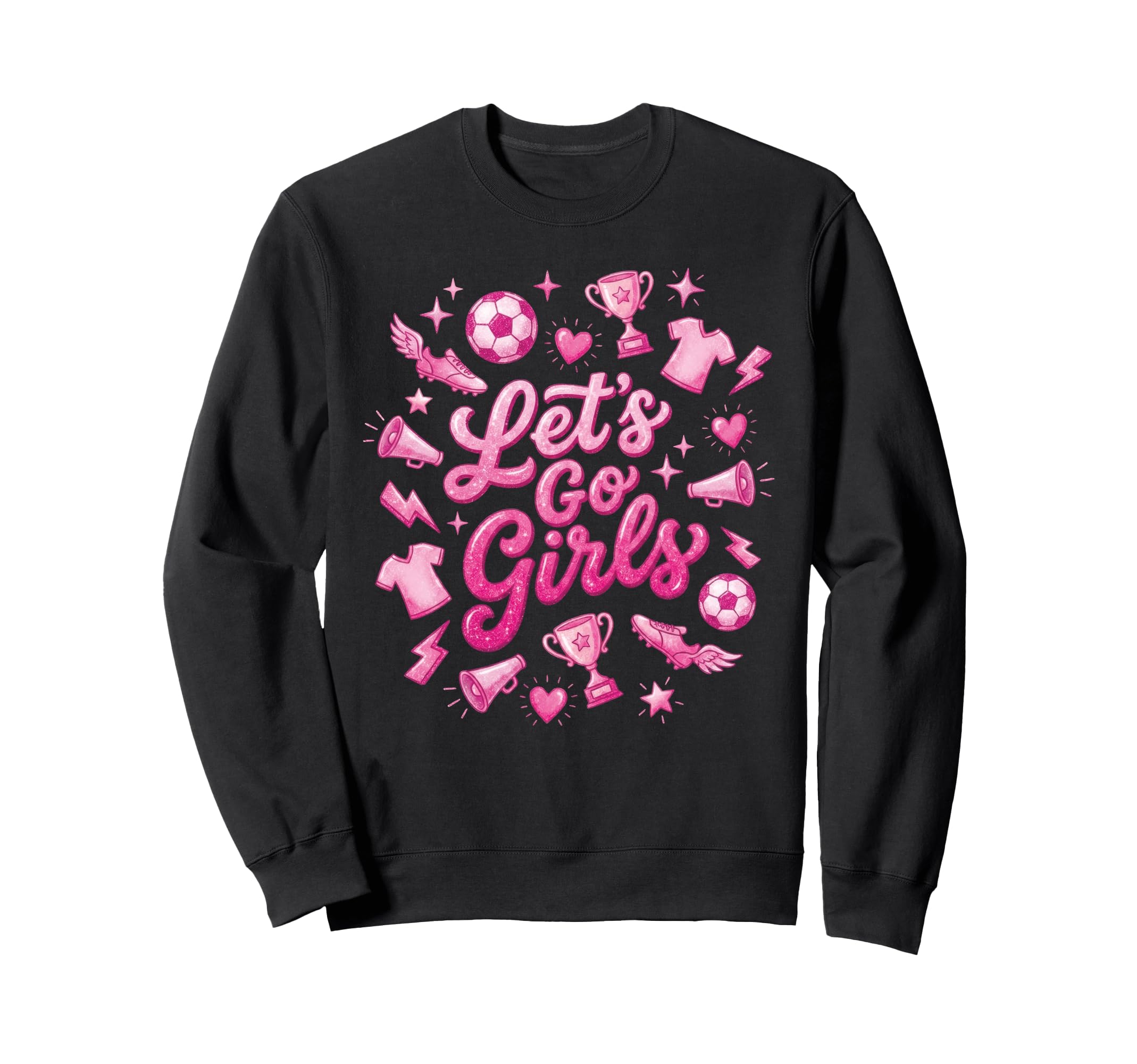 Lets Go Soccer Football Supporter Sweatshirt - Streetwear Style Men Women - T-Shirt, Sweatshirt, Hoodie