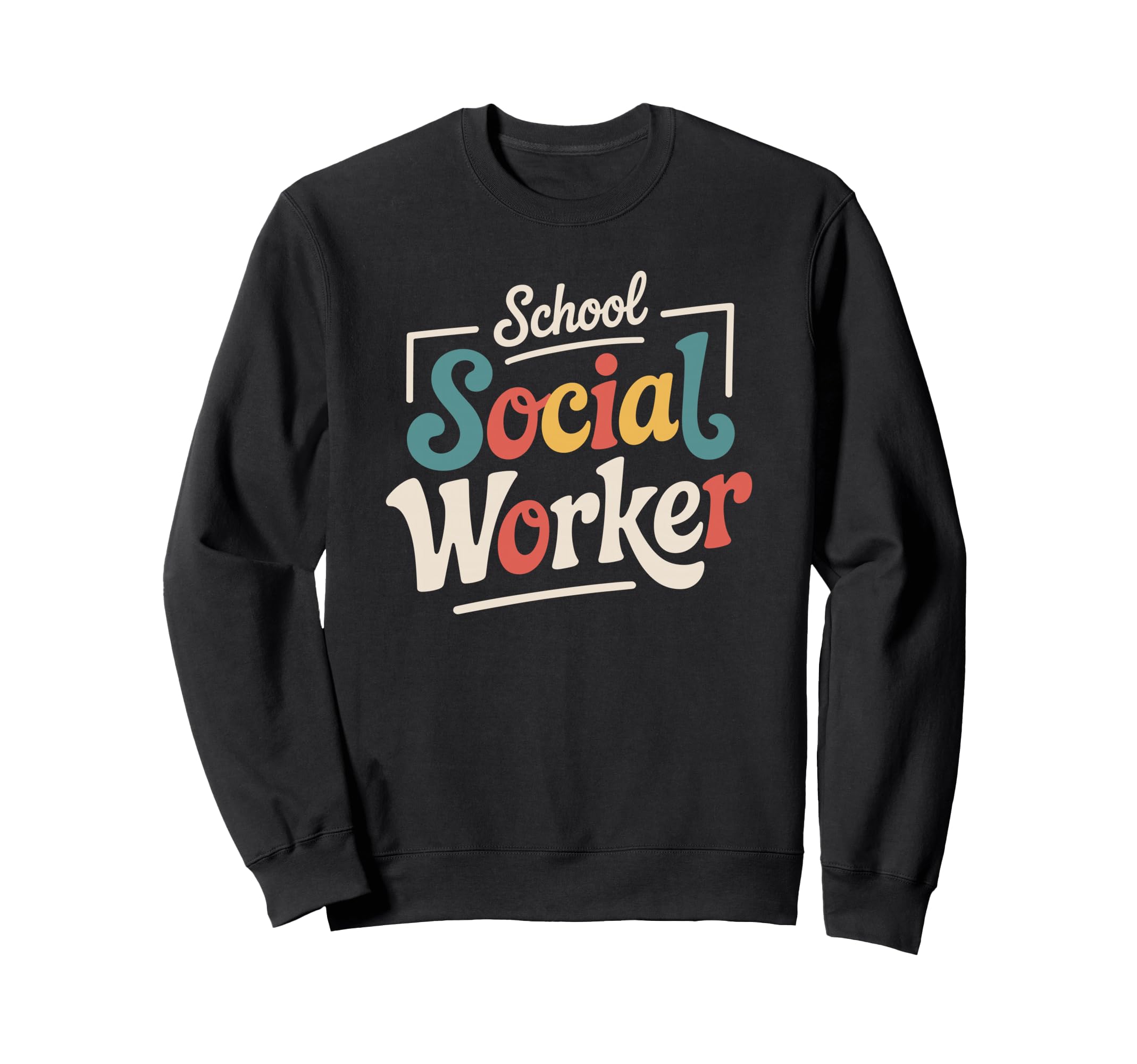 School Social Worker Typography Sweatshirt - Streetwear Style Men Women - T-Shirt, Sweatshirt, Hoodie