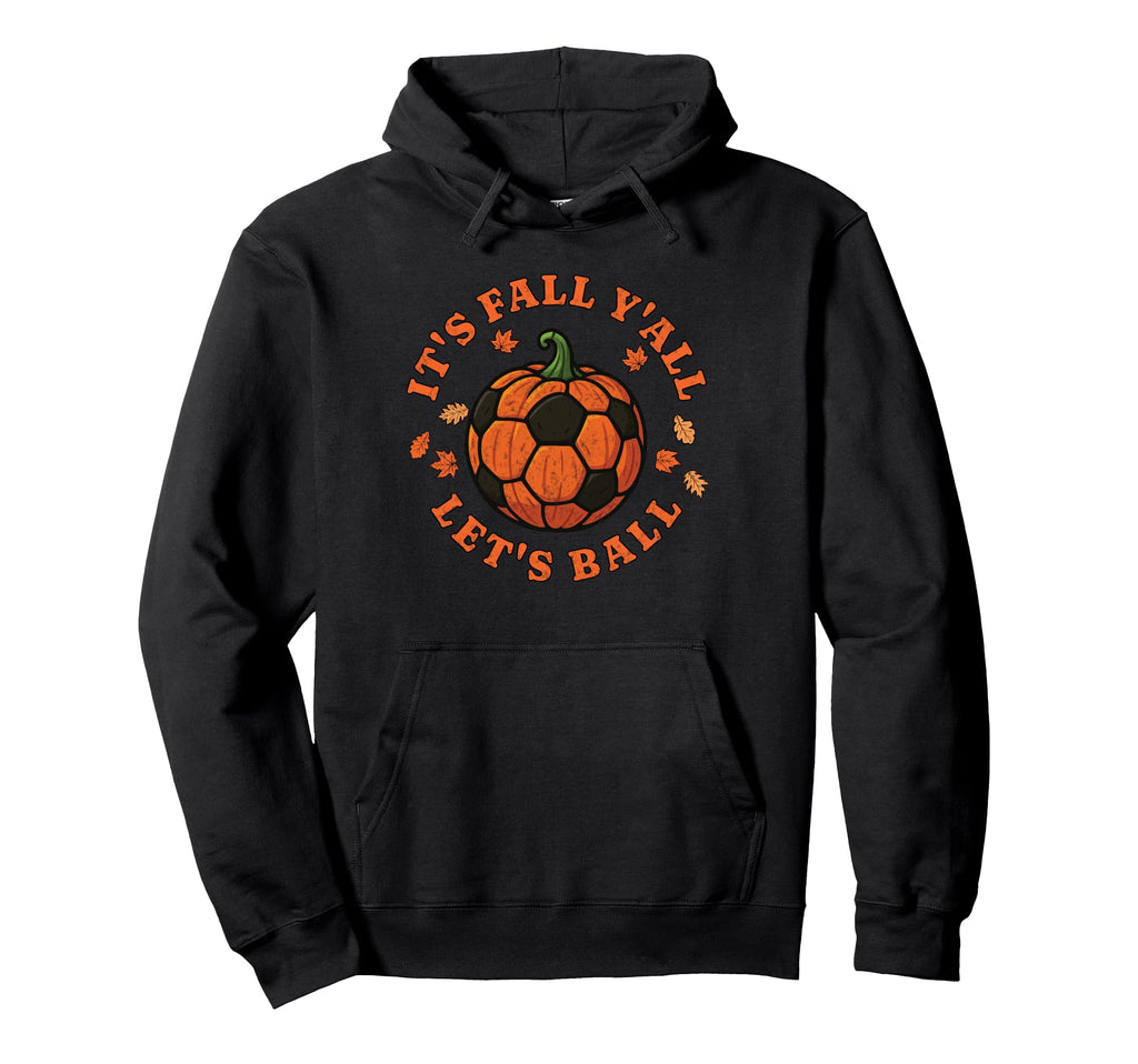 Its Fall Lets Ball Soccer Pumpkin Hoodie - Graphic Print Unisex - T-Shirt, Sweatshirt, Hoodie