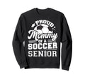 Proud Mommy Soccer Ball Senior Sweatshirt - Aesthetic Graphic for Adults - T-Shirt, Sweatshirt, Hoodie