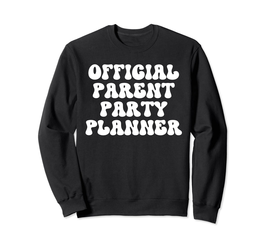 Parent Party Planner Funny Soccer Sweatshirt - Streetwear Style Men Women - T-Shirt, Sweatshirt, Hoodie