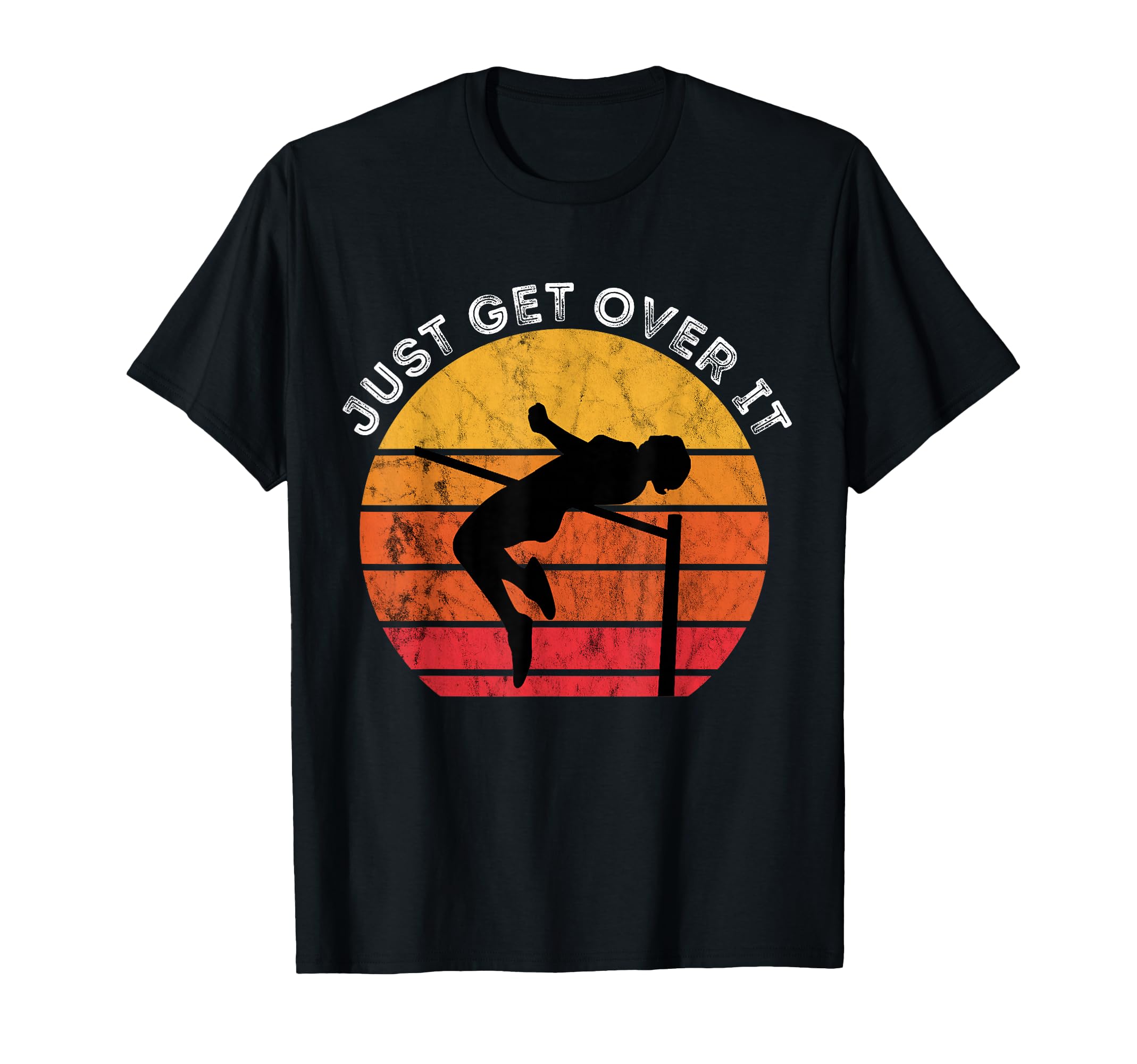 High Jump Sunset Just Get Over It T-Shirt - Streetwear Style for Adults - T-Shirt, Sweatshirt, Hoodie