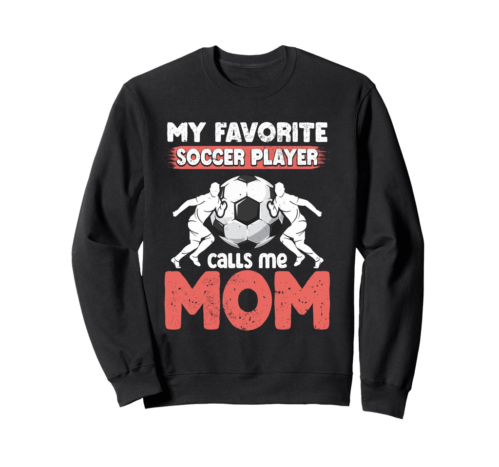 Soccer Mom Mommy Sweatshirt - Casual Everyday Wear Men Women - T-Shirt, Sweatshirt, Hoodie
