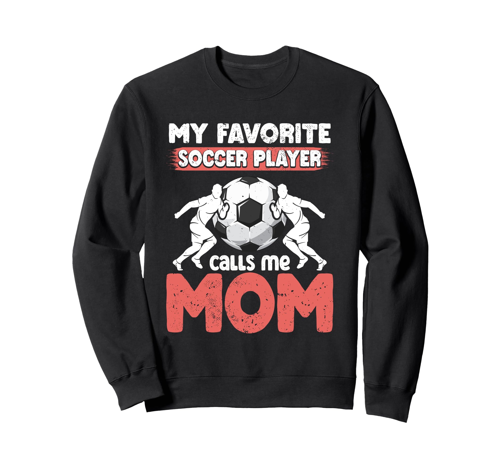 Soccer Mom Mommy Sweatshirt - Casual Everyday Wear Men Women - T-Shirt, Sweatshirt, Hoodie