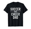 Soccer And Cheer Cheerleader Dad T T-Shirt - Aesthetic Graphic Men Women - T-Shirt, Sweatshirt, Hoodie