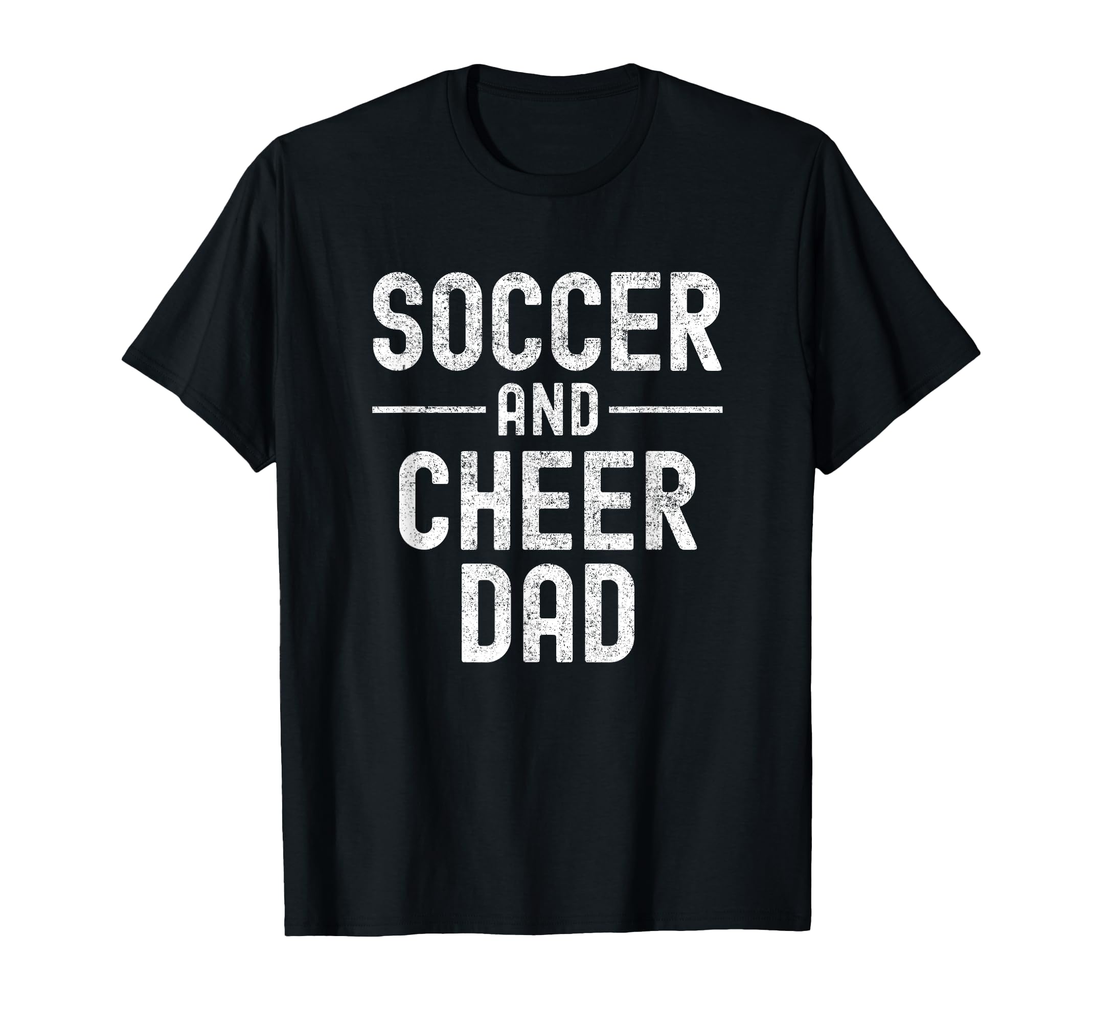 Soccer And Cheer Cheerleader Dad T T-Shirt - Aesthetic Graphic Men Women - T-Shirt, Sweatshirt, Hoodie
